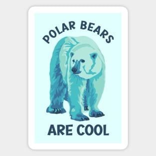 Polar Bears are Cool Magnet